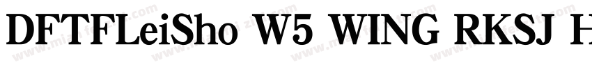 DFTFLeiSho W5 WING RKSJ H字体转换